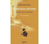 La dépression périnatale: APPROCHE CLINIQUE ET PSYCHANALYTIQUE