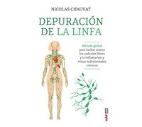 La Depuracion de la Linfa: Metodo Global Para Luchar Contra Los Radicales Libres Y La Inflamacion Y Evitar Enfermedades Cronicas (Plus vitae)