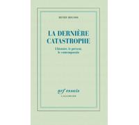 La derniere catastrophe: L'histoire, le présent, le contemporain