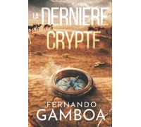 LA DERNIÈRE CRYPTE: 1 (Les aventures d'Ulysse Vidal)