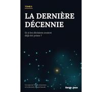 La dernière décennie: Et si les décisions avaient déjà été prises ?