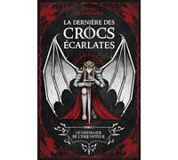 La Dernière des Crocs Écarlates: Le chevalier de l'inquisiteur