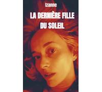 La dernière fille du soleil: Sentez-vous l'ombre qui brûle ?