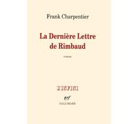 La Dernière Lettre de Rimbaud