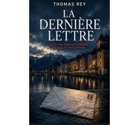La Dernière Lettre: Elle a mis trois ans à arriver. Elle allait tout changer.