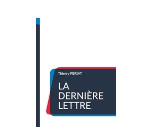 La dernière lettre: Message aux générations futures