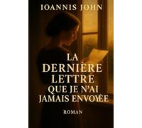 La dernière lettre que je n’ai jamais envoyée