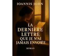 La dernière lettre que je n’ai jamais envoyée