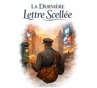La Dernière Lettre Scellée: Récits du dernier facteur face à la fin d'une époque
