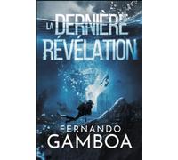 LA DERNIÈRE RÉVÉLATION (Les aventures d'Ulysse Vidal)