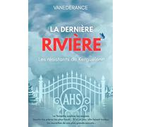 La Dernière Rivière…: Les Résistants de Kerguelenn