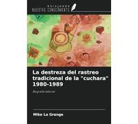 La destreza del rastreo tradicional de la "cuchara" 1980-1989: Biografía laboral