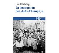 La Destructiondes Juifs D'Europe 3: A30985 (Folio Histoire)