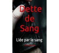 La Dette de Sang: Liée par le sang (Sang & Âme)