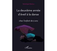 La deuxième année d'éveil à la danse : Chez l'enfant de 5 ans de Dereux. Véronique (2012) Broché
