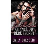La Deuxième Chance du Bébé Secret: Bébé secret et fausse relation en romance surprise: 5 (Brûlant pour vous encore, série)