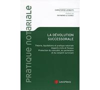 la devolution successorale: Théorie, liquidations et pratique notariale. Aspects civils et fiscaux. Protection du concubin, du partenaire et du conjoint survivant