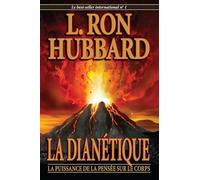 La Dianétique: La Puissance de la Pensée sur le Corps