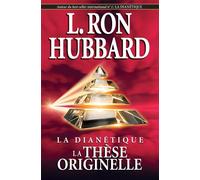 La Dianétique: La Thèse Originelle: 0