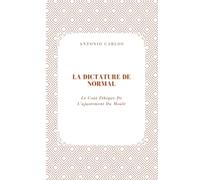 La Dictature De Normal: Le Coût Éthique De L'ajustement Du Moule (Le Monde Comme Marché)