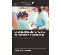 La didáctica del proceso de atención diagnóstica: Del diagnóstico al plan de cuidados