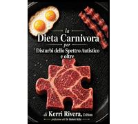 La Dieta Carnivora per Disturbi dello Spettro Autistico e oltre