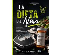 La Dieta del Alma: Cómo identificar, enfrentar y vencer el pecado que no queremos soltar
