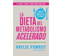 La Dieta del Metabolismo Acelerado / The Fast Metabolism Diet: Come Más, Pierde Más (Vintage Espanol)