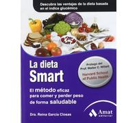 La dieta smart: El método eficaz para comer y perder peso de forma saludable