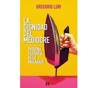 La dignidad del mediocre: Pequeña filosofía de lo inacabado: 173 (Nuevo Ensayo)