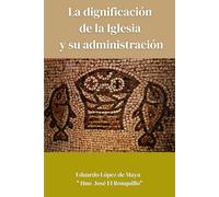 La dignificación de la iglesia y su administración