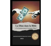 La Dîme dans la Bible Entre l'Ancien et le Nouveau Testament, et ses Applications dans l'Église Catholique Aujourd'hui