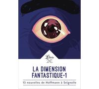 La dimension fantastique: 13 nouvelles de Hoffmann à Seignolle