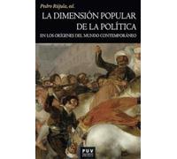 La dimensión popular de la política en los orígenes del mundo contemporáneo: 216 (Història)