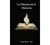 La dinastía de la memoria: Una obra Universal de Memoria y Esperanza
