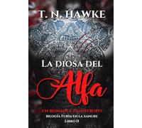 La diosa del alfa: romance omegaverso en un mundo oscuro (Bilogía Furia en la sangre)