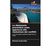 La diplomazia preventiva come approccio alla risoluzione dei conflitti: Il caso del progetto idroelettrico Gilgel Gibe III in Etiopia
