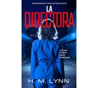 La Directora (Colección de Thrillers Psicológicos de H.M. Lynn)