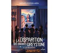 La disparition des enfants Greystone, Tome 03: Les messagers (LGF)