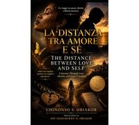 LA DISTANZA TRA AMORE E SÉ: Un viaggio tra amore, identità e libertà interiore.