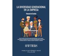 La Diversidad Generacional en la Empresa: Manual de Gestión