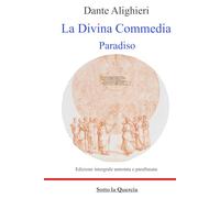 La Divina Commedia - Paradiso: Annotata Parafrasata e commentata (annotato)