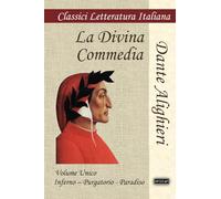 La Divina Commedia: Volume Unico: Inferno - Purgatorio - Paradiso (Classici della Letteratura Italiana)