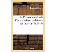 La Divine Comédie de Dante Alighieri, traduite en vers français (Éd.1829) (Litterature)