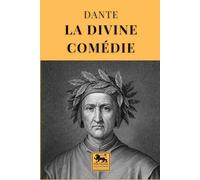 La Divine Comédie: Enfer, Purgatoire, Paradis - Texte intégral