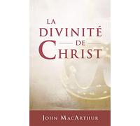 La divinité de Christ (The Deity of Christ)