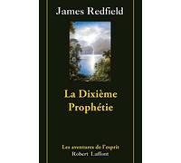 La Dixième Prophétie. La suite de "La Prophétie des Andes