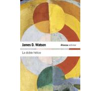 La doble helice / The Double Helix: Relato Personal Del Descubrimiento De La Estructura Del ADN / A Personal Account of the Discovery of the Structure of DNA (Ciencias / Sciences, 5)