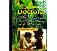 La Doctora Pb: The Journal of an American Doctor Practicing Medicine on the Amazon River