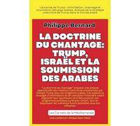 La doctrine du chantage: Trump, Israël et la soumission des États arabes
